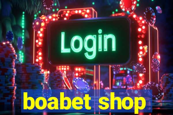 boabet shop